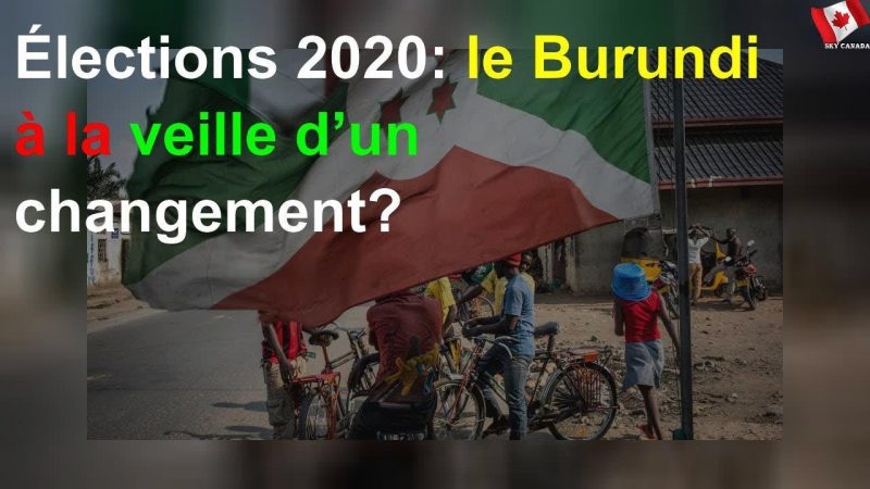 Élections 2020: le Burundi à la veille d’un changement?