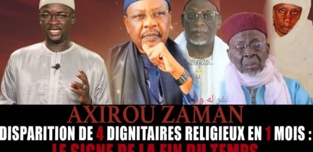 Axirou zaman : Disparition de 4 dignitaires religieux en 1 mois : le signe de la fin du temps