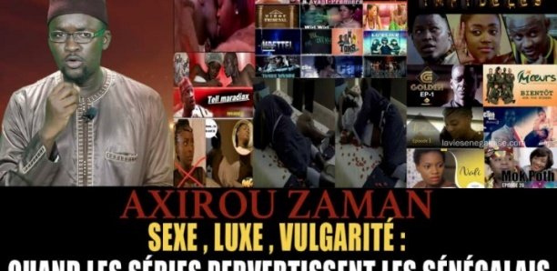 (Vidéo) : Axirou Zaman : $exe, Luxe, Vulg@rité – Quand les séries pervertissent les Sénégalais, Par Oustaz Makhtar