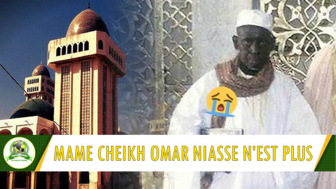 Nécrologie Médina Baye en Deuil: DÉCÈS MAME CHEIKH OMAR NIASSE