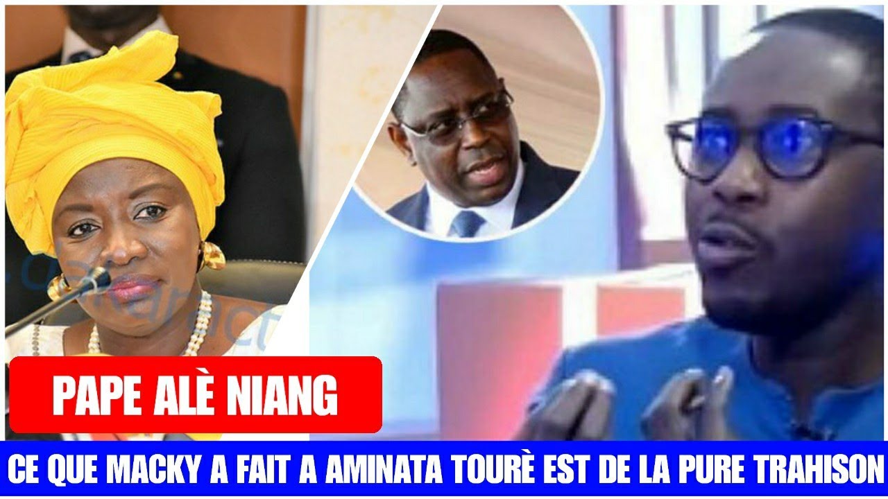 Pape Alè Niang ” Ce Que Macky à Fait a Aminata Tourè n’est Rien d’autre que de la Trahison”