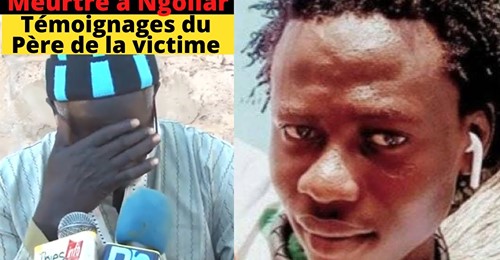 Drame à Ngollar : Le Père en chaudes larmes, raconte l’assassinat de son fils…(vidéo)