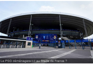 PSG : un futur déménagement au Stade de France ?