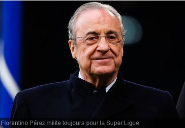 Super Ligue : Pérez défend son projet en allumant l’UEFA !